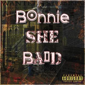 Bonnie She Badd (feat. Y.Official) [Explicit]