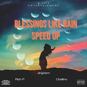 Blessings Like Rain (feat. Rich P & Challino) [Speed Up]