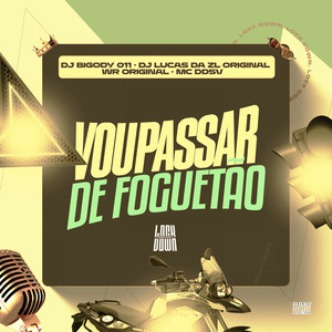Vou Passar de Foguetão (Explicit)