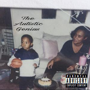 Autisic Genius (Explicit)