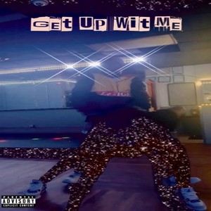 Get Up Wit Me (Explicit)