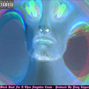 Black Dust For A Then Forgotten Cause (Explicit)