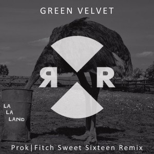 La La Land (Prok & Fitch Sweet Sixteen Remix)