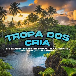 Tropa dos Cria (Explicit)