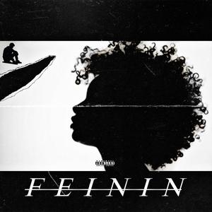 Feinin (feat. NLU Nas) [Explicit]