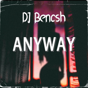 Anyway (Original Mix)