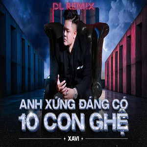 Anh Xứng Đáng Có 10 Con Ghệ (DL Remix)