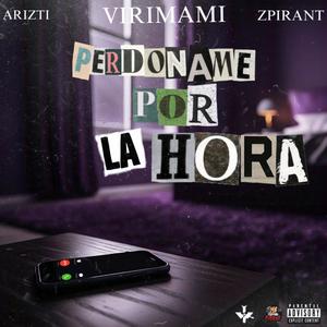 Perdóname Por La Hora (feat. Arizti & Zpirant)