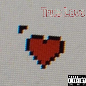 True Love (Explicit)