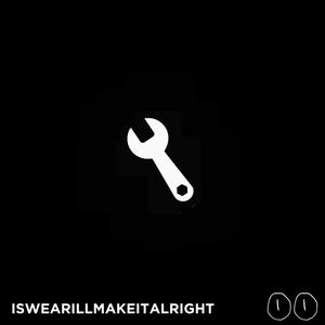 iswearillmakeitalright (alwaysonmymind) (Explicit)