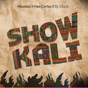 Show Kali (feat. Mex Cortez & Dj mack)
