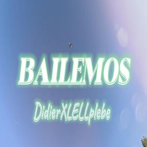 BAILEMOS (feat. Didier) (Explicit)