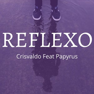 Reflexo (feat. Papyrus)