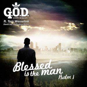 Blessed Is the Man Psalm 1[feat. Tom Wesselink] (David Joy’s Jump4joy Remix)