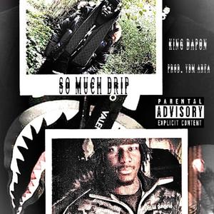 So Much Drip (feat. YDM Arfa) (Explicit)