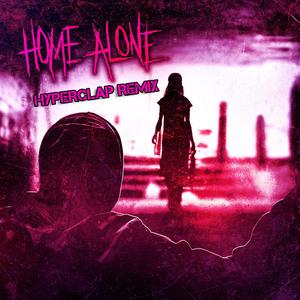 Home Alone(feat. Hyperclap) (Remix)