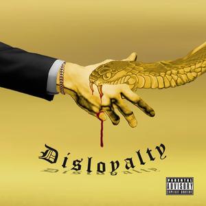DISLOYALTY (feat. SPECIAL GUEST) (Explicit)