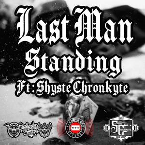 Last Man Standing(feat. Shyste Chronkyte) (Explicit)