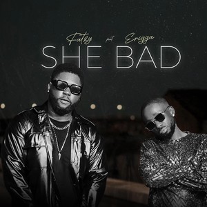 She Bad (feat. Erigga) (Explicit)