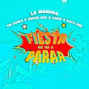 La Fiesta No Va A Parar (feat. Tm Zaiko, Griser Nsr, Swat & Bacs One) [Explicit]