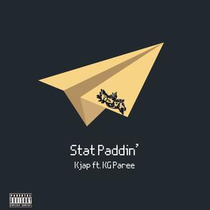 Stat paddin' (feat. KG paree) [Explicit]