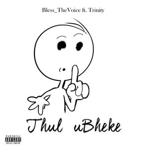 Thul' uBheke (Explicit)