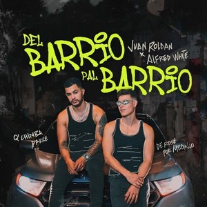 Del Barrio Pal Barrio (Remix) [Explicit]