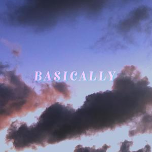 Basically (Explicit)