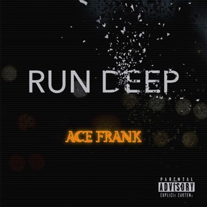 Run Deep (Explicit)