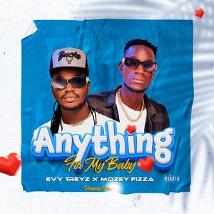 Anything for my Baby (feat. Evy Treyz)