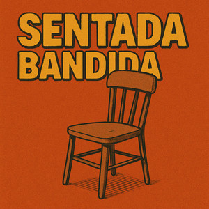 SENTADA BANDIDA