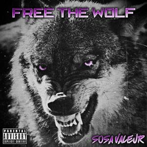 FREE THE WOLF (Explicit)