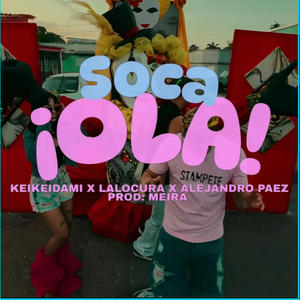 Soca Ola (feat. Keikeidami, La Locura Musical & Meirabeatz)