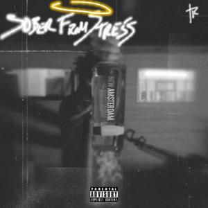 Sober From Stress (Explicit)