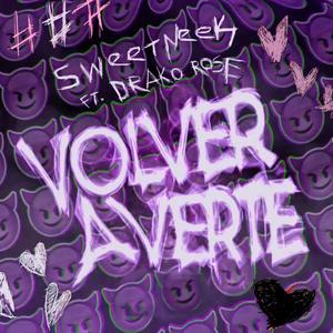 Volver a Verte (feat. sweetneek) (Explicit)