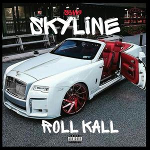 Skyline Roll Kall (Explicit)