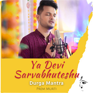 Ya Devi Sarvabhuteshu- Durga Mantra