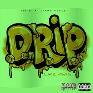 Drip Like This (feat. Eikon Verse) (Explicit)