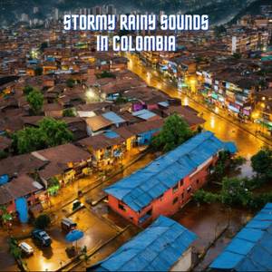Stormy Rainy Sounds In Colombia