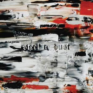 Steel to Dust