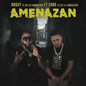 Amenazan(feat. Lobo el de la Fundacion) (Explicit)