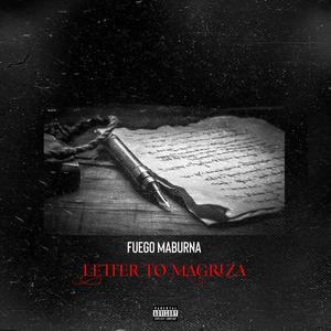 Letter To Magriza (feat. Fuego Maburna) [Explicit]