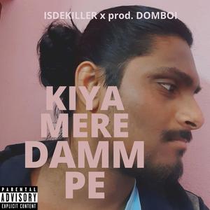 Kiya Mere Damm Pe (Explicit)