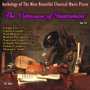 Anthology of The Most Beautiful Classical Music Pieces - 10 Vol (Vol. 10 : The Virtuosos of Musical Insturments)