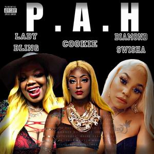 P.A.H. (feat. Diamond Swisha & Cookie) (Explicit)