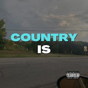 Country Is (Explicit)