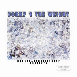 Sorry 4 The Weight (Explicit)