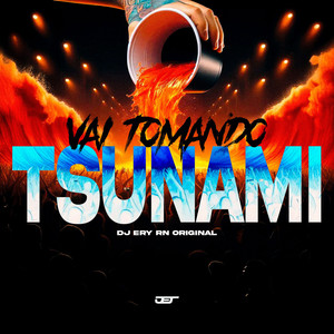 VAI TOMANDO TSUNAMI (Explicit)