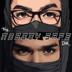 Nobody Safe (feat. Dak)