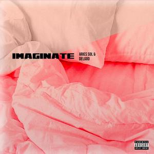 Imaginate (Explicit)